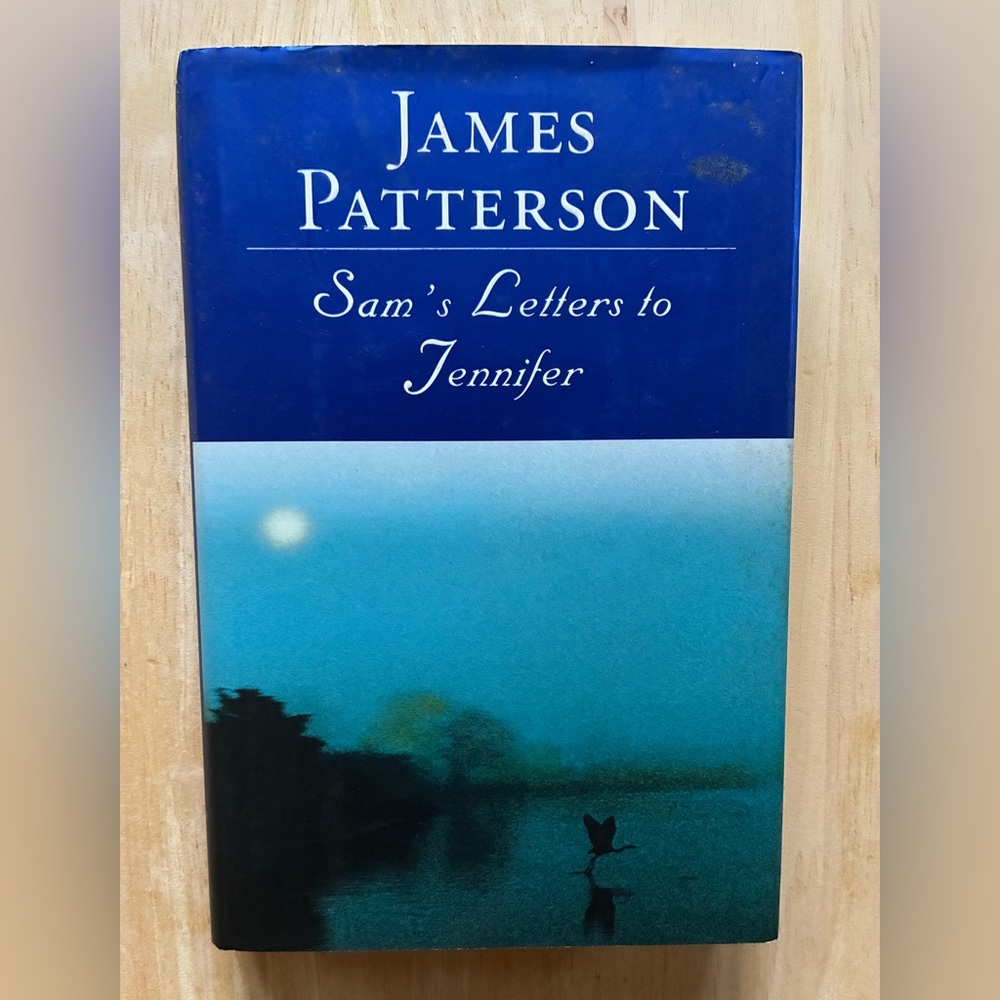 Sam's Letters to Jennifer by James Patterson (2004, Hardcover) 1st Edition
